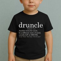 Druncle Another Term For Uncle Usually Lit Toddler T-Shirt