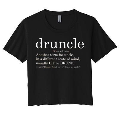 Druncle Another Term For Uncle Usually Lit Women's Crop Top Tee