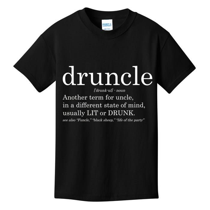 Druncle Another Term For Uncle Usually Lit Kids T-Shirt