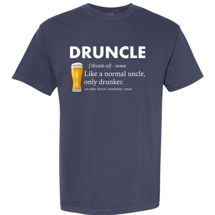 Druncle Funny Uncle Definition See Also Funcle Garment-Dyed Heavyweight T-Shirt