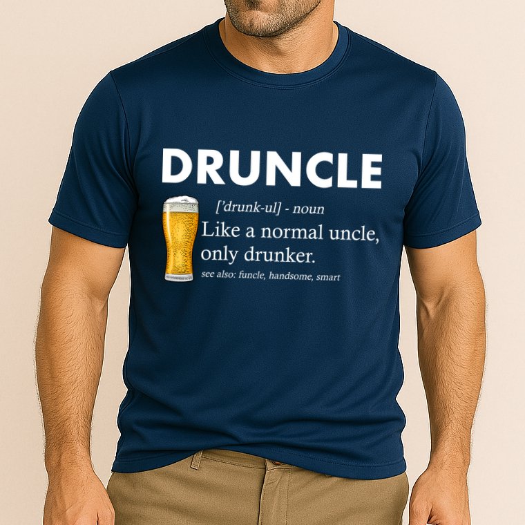 Druncle Funny Uncle Definition See Also Funcle Performance Shirt