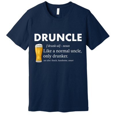 Druncle Funny Uncle Definition See Also Funcle Premium T-Shirt