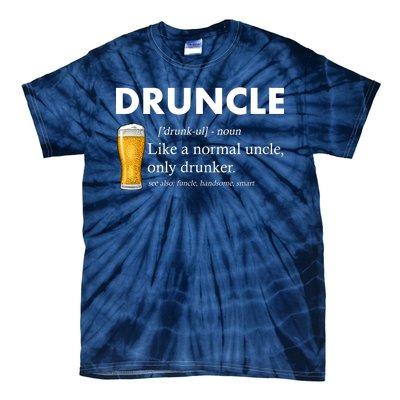 Druncle Funny Uncle Definition See Also Funcle Tie-Dye T-Shirt