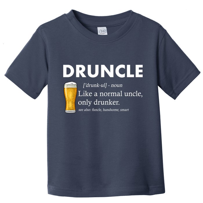 Druncle Funny Uncle Definition See Also Funcle Toddler T-Shirt