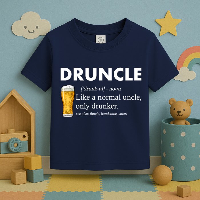 Druncle Funny Uncle Definition See Also Funcle Toddler T-Shirt