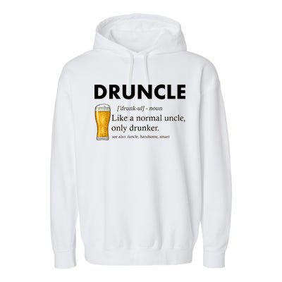 Druncle Funny Uncle Definition See Also Funcle Garment-Dyed Fleece Hoodie