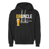 Druncle Like a Normal Uncle Only Drunker Garment-Dyed Fleece Hoodie