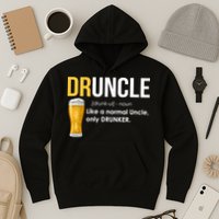 Druncle Like a Normal Uncle Only Drunker Hoodie