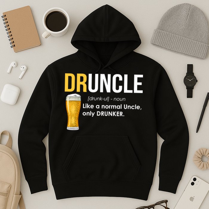 Druncle Like a Normal Uncle Only Drunker Hoodie
