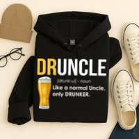 Druncle Like a Normal Uncle Only Drunker Hoodie