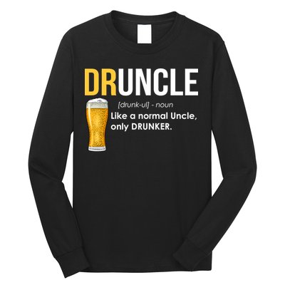 Druncle Like a Normal Uncle Only Drunker Long Sleeve Shirt