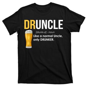 Druncle Like a Normal Uncle Only Drunker T-Shirt