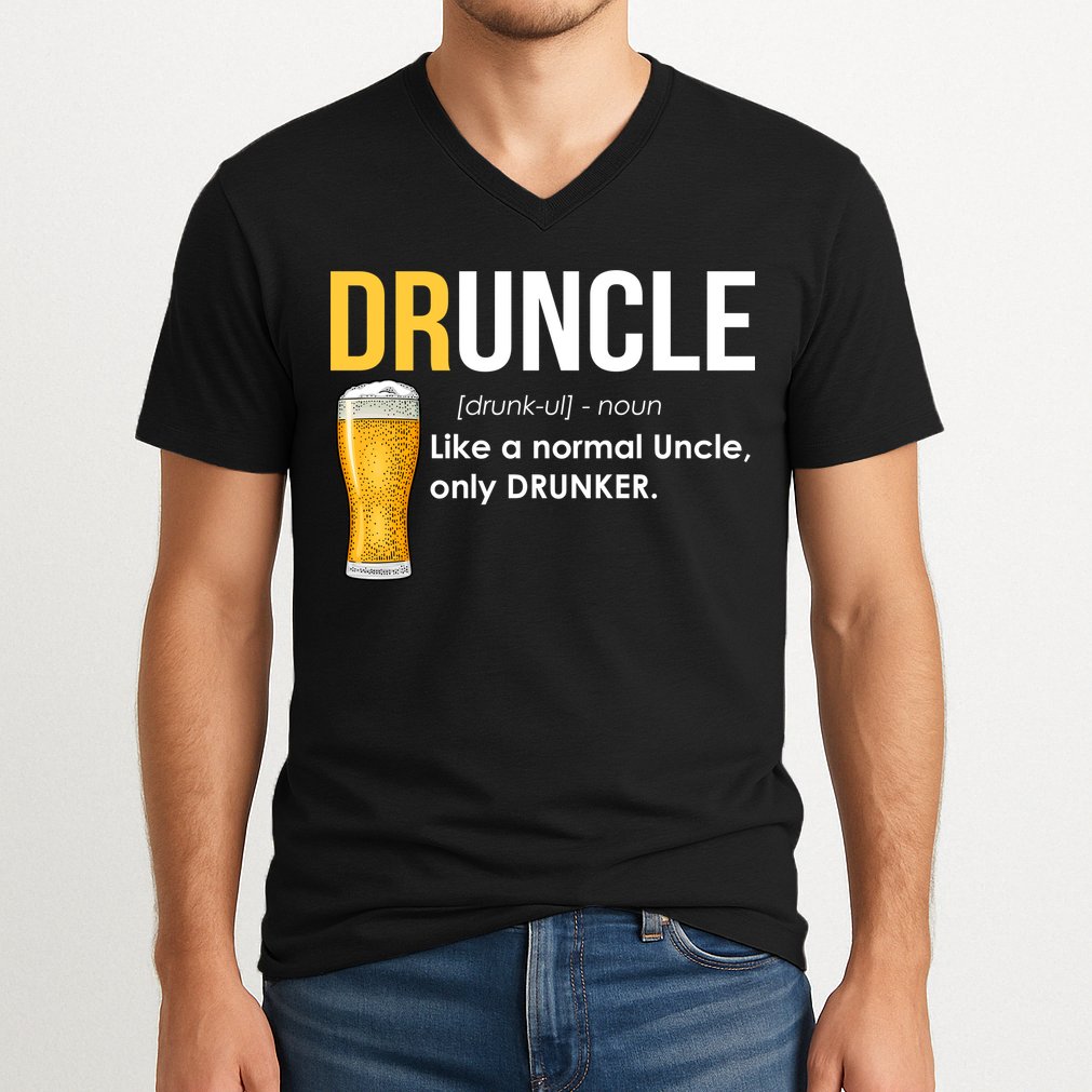 Druncle Like a Normal Uncle Only Drunker V-Neck T-Shirt