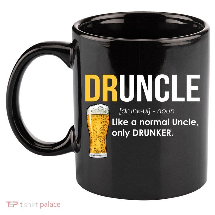 Druncle Like a Normal Uncle Only Drunker 11oz C Handle Ceramic Mug