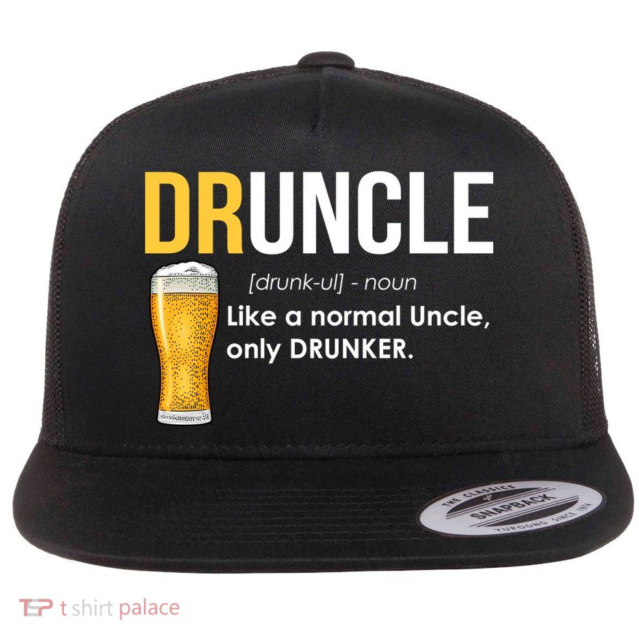 Druncle Like a Normal Uncle Only Drunker Flat Bill Trucker Hat