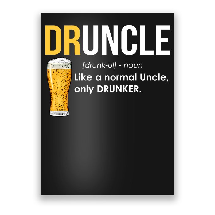 Druncle Like a Normal Uncle Only Drunker Poster