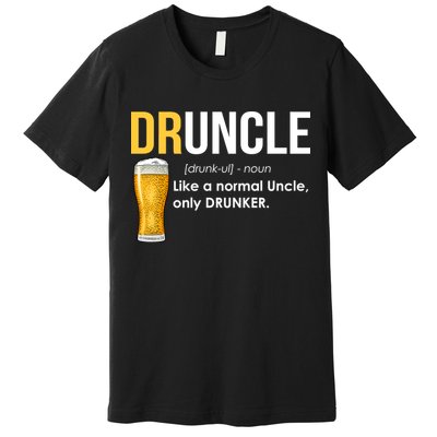 Druncle Like a Normal Uncle Only Drunker Premium T-Shirt