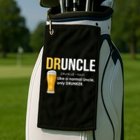 Druncle Like a Normal Uncle Only Drunker Golf Towel