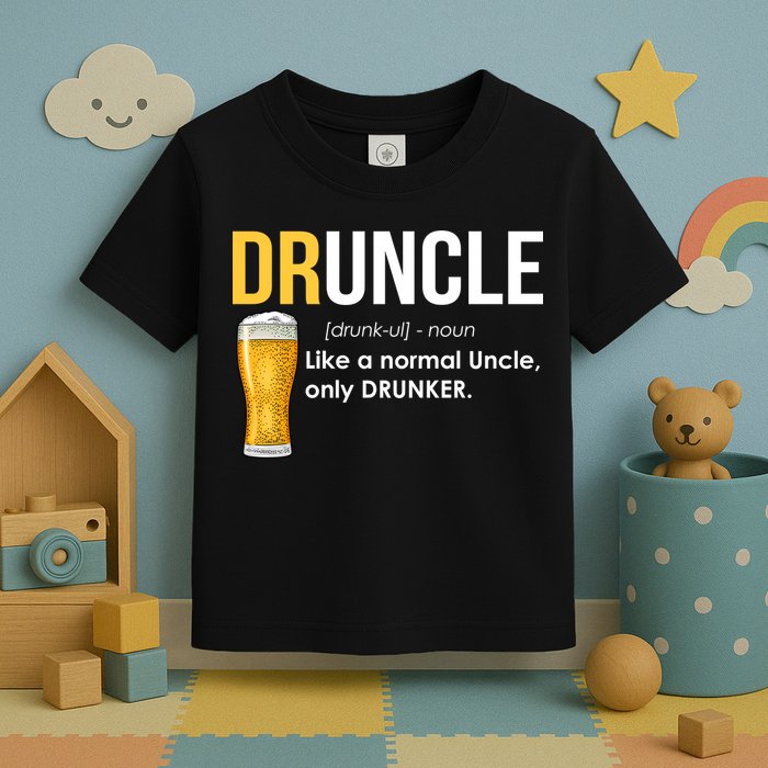 Druncle Like a Normal Uncle Only Drunker Toddler T-Shirt