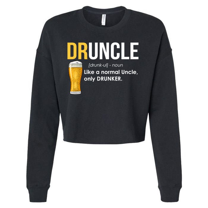 Druncle Like a Normal Uncle Only Drunker Cropped Pullover Crew