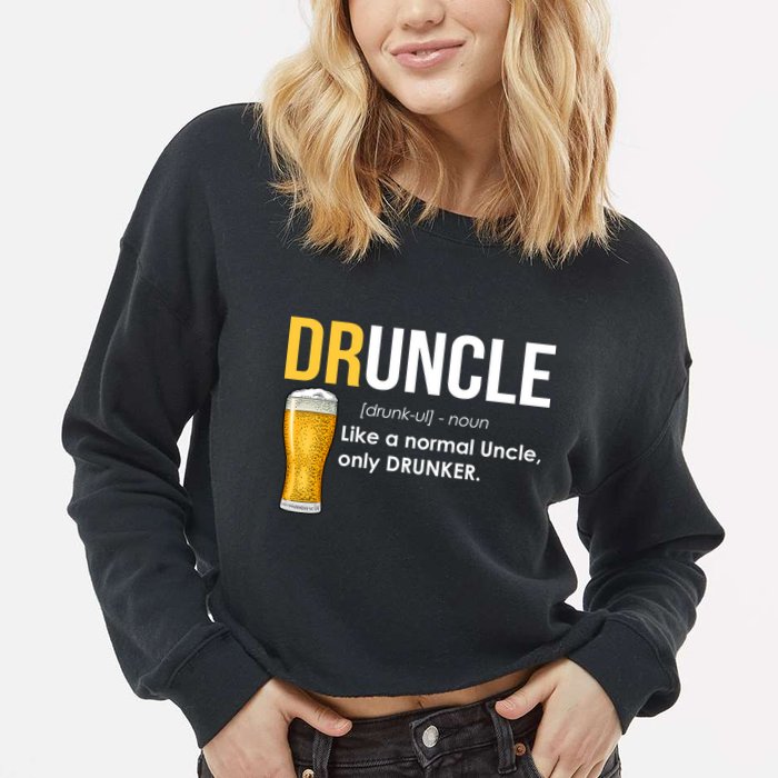 Druncle Like a Normal Uncle Only Drunker Cropped Pullover Crew