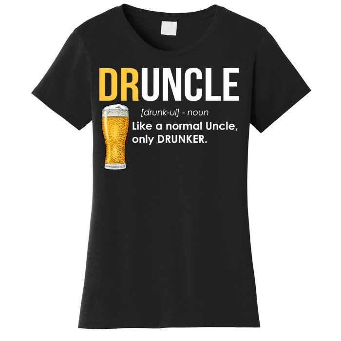 Druncle Like a Normal Uncle Only Drunker Women's T-Shirt