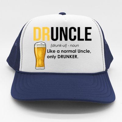 Druncle Like a Normal Uncle Only Drunker Trucker Hat