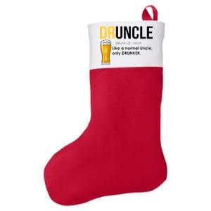 Druncle Like a Normal Uncle Only Drunker Felt Holiday Christmas Stocking