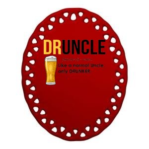 Druncle Like a Normal Uncle Only Drunker Ceramic Oval Ornament