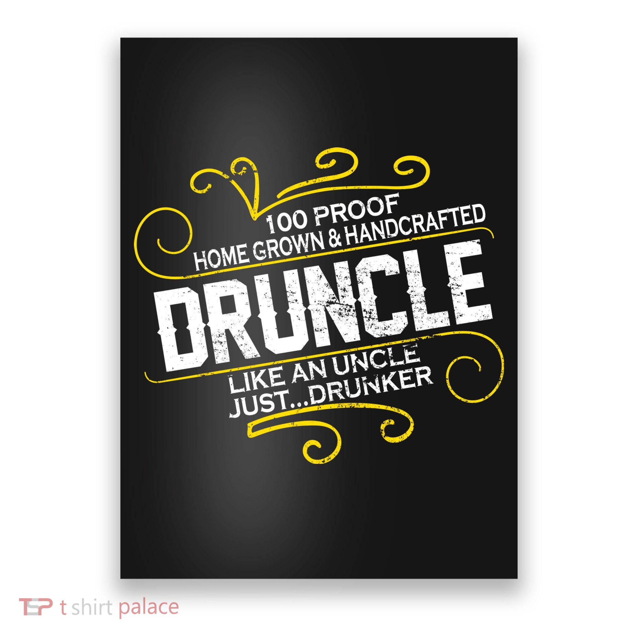 Druncle Like A Uncle Just Drunker Poster