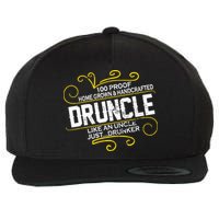 Druncle Like A Uncle Just Drunker Wool Snapback Cap