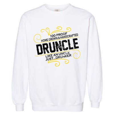 Druncle Like A Uncle Just Drunker Garment-Dyed Sweatshirt