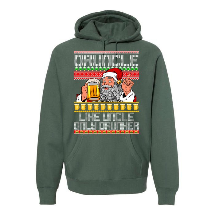 Druncle Like Uncle Only Drunker Ugly Christmas Premium Hoodie