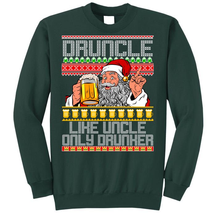 Druncle Like Uncle Only Drunker Ugly Christmas Tall Sweatshirt