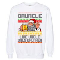 Druncle Like Uncle Only Drunker Ugly Christmas Garment-Dyed Sweatshirt