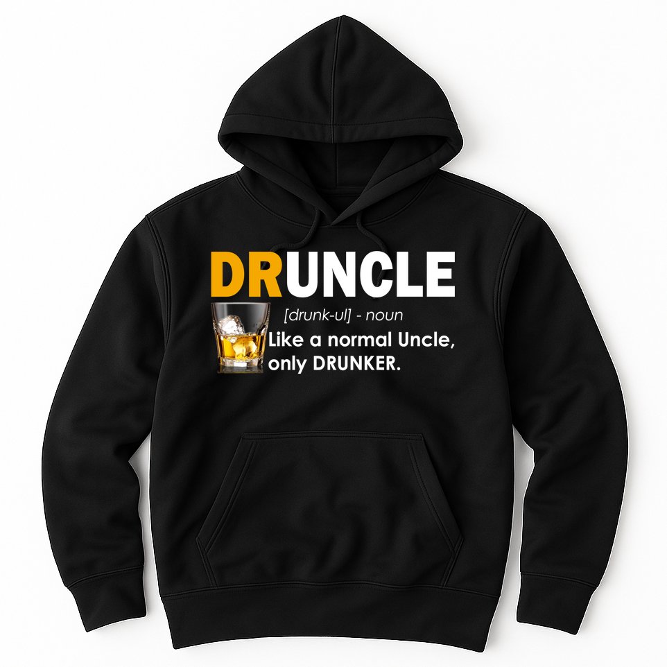 Druncle Normal Uncle Only Drunker Whiskey Hoodie