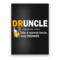 Druncle Normal Uncle Only Drunker Whiskey Poster