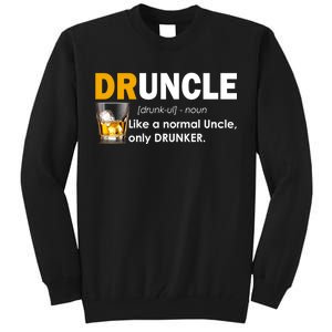 Druncle Normal Uncle Only Drunker Whiskey Tall Sweatshirt