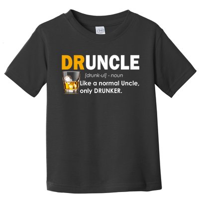 Druncle Normal Uncle Only Drunker Whiskey Toddler T-Shirt