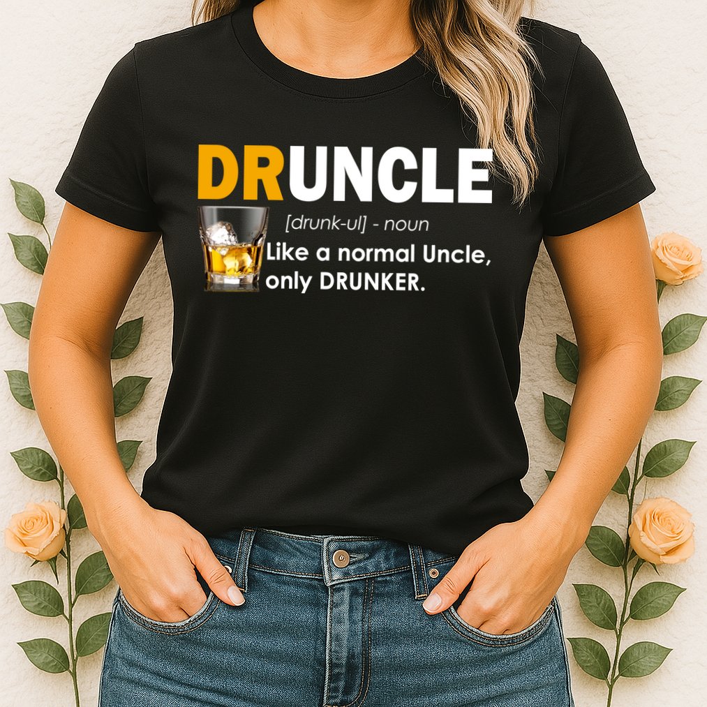 Druncle Normal Uncle Only Drunker Whiskey Womens T-Shirt