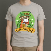 Drunk Alone And Safe T-Shirt