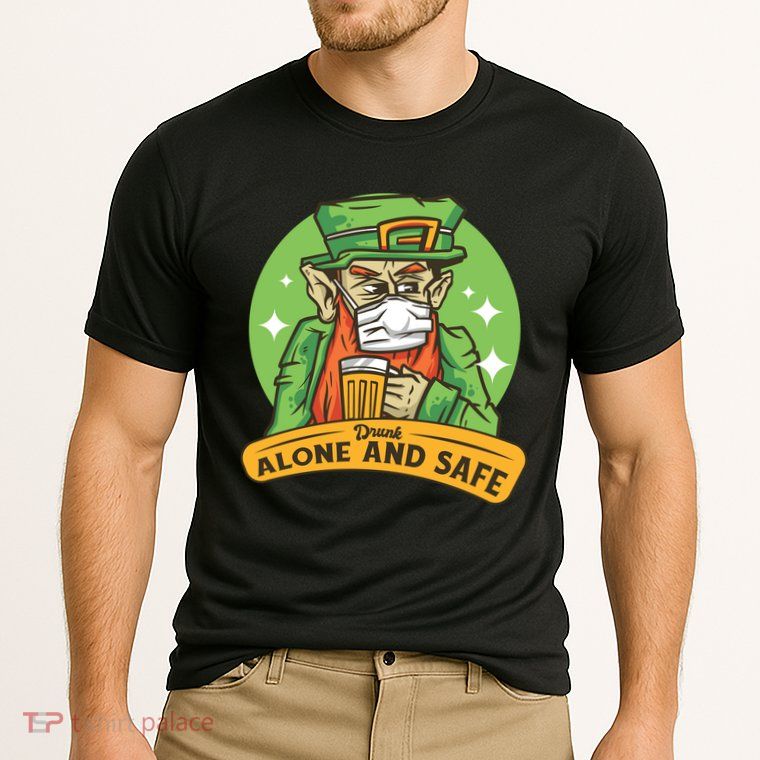 Drunk Alone And Safe Performance Shirt