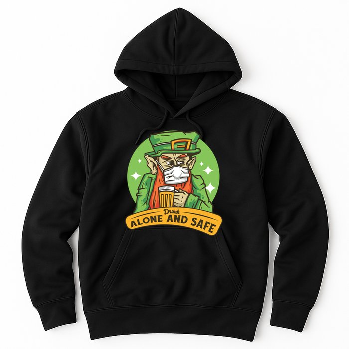 Drunk Alone And Safe Hoodie