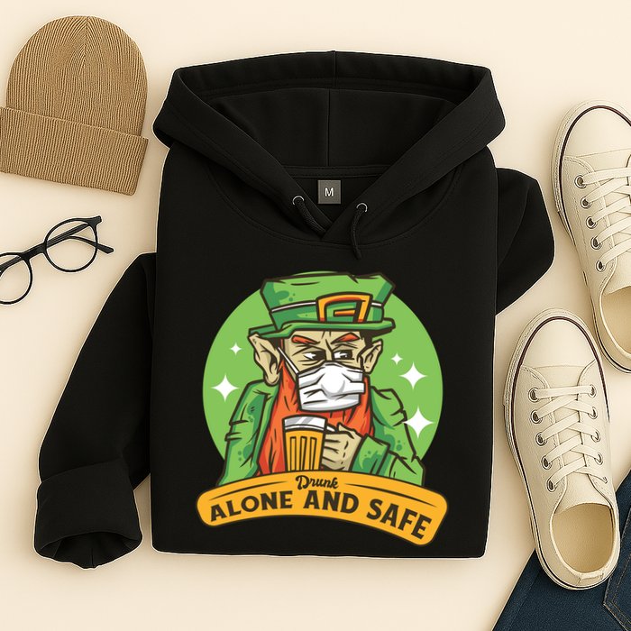 Drunk Alone And Safe Hoodie