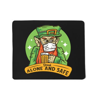 Drunk Alone And Safe Mousepad