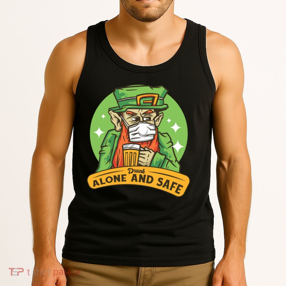 Drunk Alone And Safe Tank Top