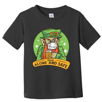 Drunk Alone And Safe Toddler T-Shirt