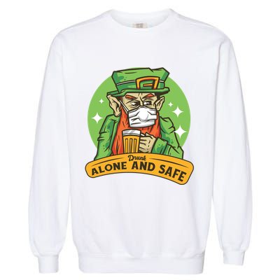 Drunk Alone And Safe Garment-Dyed Sweatshirt