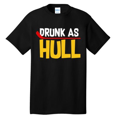 Drunk As Hull Tall T-Shirt