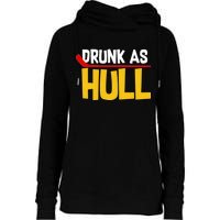 Drunk As Hull Womens Funnel Neck Pullover Hood